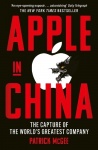 Apple in China - The Capture of the World's Greatest Company