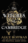 The Witches of Cambridge - The brand-new magical series from the author of Practical Magic