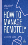 How to Manage Remotely - Work Effectively, No Matter Where You Are