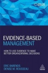 Evidence-Based Management - How to Use Evidence to Make Better Organizational Decisions