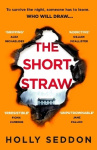 The Short Straw - ‘An intensely readable and gripping pageturner’ - Alex Michaelides, author of THE SILENT PATIENT