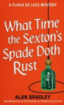 What Time the Sexton's Spade Doth Rust - The eleventh novel in the gripping Flavia series - now a major Sky Original film!