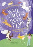 Why Can't Dogs Fly? - Questions and Answers About Biology