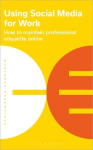 Using Social Media for Work - How to maintain professional etiquette online