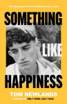 Something Like Happiness - From the multi-award-winning author of Only Here, Only Now