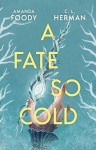A Fate So Cold - From the NYT Bestselling Authors of ALL OF US VILLAINS