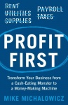 Profit First - Transform Your Business from a Cash-Eating Monster to a Money-Making Machine