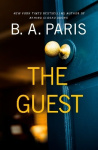 The Guest - a thriller that grips from the first page to the last, from the author of When I Kill You