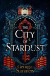 The City of Stardust - the enchanting, escapist and bewitching dark fantasy