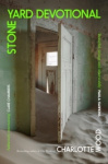 Stone Yard Devotional - The 'exquisite, wrenching' novel [New York Times], shortlisted for the Booker Prize 2024