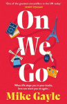 On We Go - The hilarious and heartwarming new family drama from Sunday Times bestseller Mike Gayle
