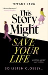 This Story Might Save Your Life - The instant New York Times bestseller. A stunning, suspenseful thriller with the heart of a lo