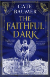 The Faithful Dark - The Sunday Times bestselling unforgettable and darkly gothic mystery set in a holy city on the brink of dest