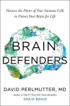 Brain Defenders - How to Protect Your Brain for Life