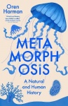 Metamorphosis - A Natural and Human History