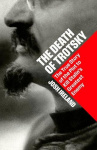 The Death of Trotsky - The True Story of the Plot to Kill Stalin’s Greatest Enemy