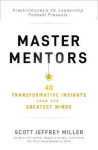 Master Mentors - 30 Transformative Insights from Our Greatest Minds