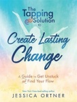 Tapping solution to create lasting change - a guide to get unstuck and find