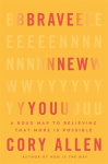 Brave New You - A Road Map to Believing That More Is Possible