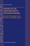 Aspects of Semidefinite Programming : Interior Point Algorithms and Selected Applications