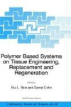 Polymer Based Systems on Tissue Engineering, Replacement and Regeneration
