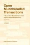 Open Multithreaded Transactions - A Transaction Model for Concurrent Object-Oriented Programming