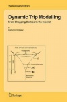 Dynamic Trip Modelling - From Shopping Centres to the Internet