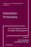 Subcellular Proteomics - From Cell Deconstruction to System Reconstruction
