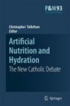 Artificial Nutrition and Hydration - The New Catholic Debate