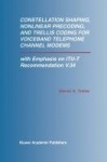 Constellation Shaping, Nonlinear Precoding, and Trellis Coding for Voiceband Telephone Channel Modems : with Emphasis on