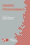 Generic Programming - IFIP TC2 / WG2.1 Working Conference Programming July 11–12, 2002, Dagstuhl, Germany