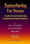 Systemverilog for Design - A Guide to Using Systemverilog for Hardware Design and Modeling
