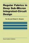 Regular Fabrics in Deep Sub-Micron Integrated-Circuit Design