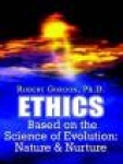 Ethics Based on the Science of Evolution - Nature & Nurture