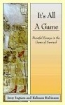It's All a Game - Powerful Essays in the Game of Survival