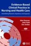 Evidence-Based Clinical Practice in Nursing and Health Care - Assimilating Research, Experience and Expertise