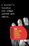 The Calling Card Script - A writer's toolbox for screen, stage and radio
