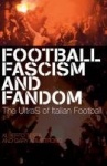 Football, Fascism and Fandom - The UltraS of Italian Football