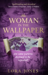 The Woman in the Wallpaper - The spellbinding debut novel for readers of The Miniaturist and The Yellow Wallpaper