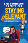 Staying Relevant - The Book - the uproarious Sunday Times bestseller and a perfect gift for fans of Pete and Sam
