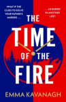 The Time of the Fire - The new genre-bending, mind-twisting mystery that will keep you guessing to the very end