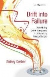 Drift into Failure - From Hunting Broken Components to Understanding Complex Systems