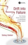 Drift into Failure - From Hunting Broken Components to Understanding Complex Systems