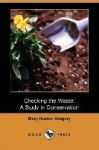 Checking the Waste: A Study in Conservation (Dodo Press)