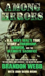 Among Heroes - A U. S. Navy Seal's True Story of Friendship, Heroism, and the Ultimate Sacrifice