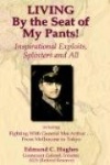 LIVING By the Seat of My Pants! Inspirational Exploits, Splinters and All
