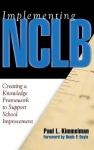 Implementing NCLB - Creating a Knowledge Framework to Support School Improvement