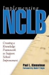 Implementing NCLB - Creating a Knowledge Framework to Support School Improvement