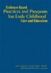 Evidence-Based Practices and Programs for Early Childhood Care and Education