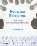 Essential Reporting - The NCTJ Guide for Trainee Journalists